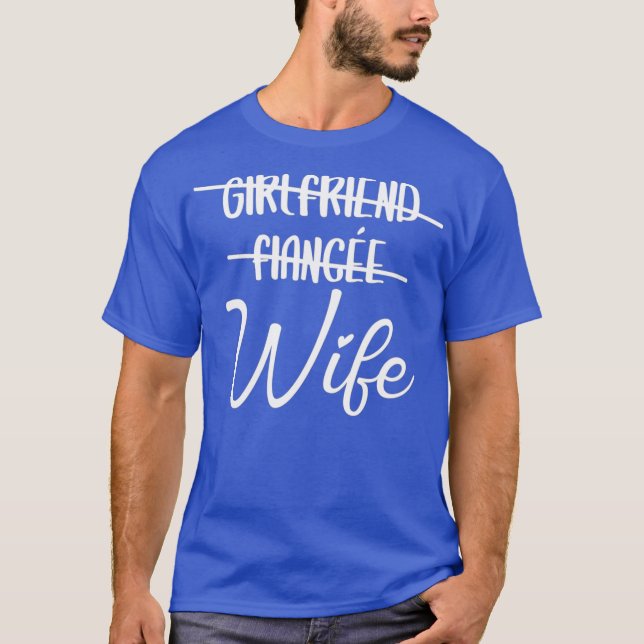 Girlfriend Verlobte Ehefrau Just Married Wifey T-Shirt (Vorderseite)