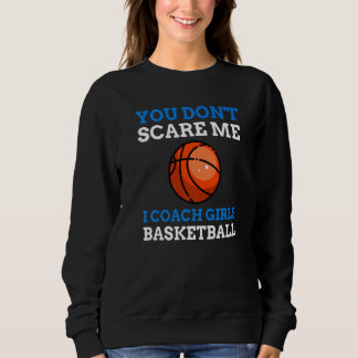Girls Basketball Coach Sweatshirt