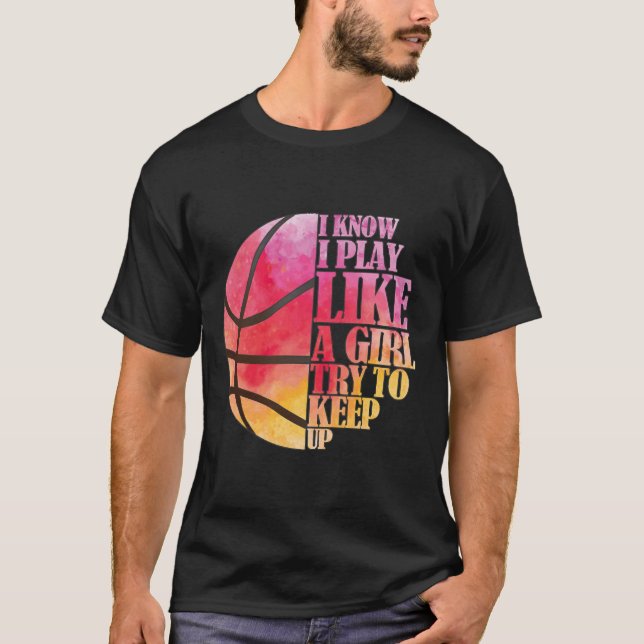 Girls Basketball-Geschenk - Spielen wie ein Mädche T-Shirt (Vorderseite)