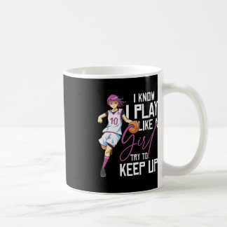 Girls Basketball Ich weiß, ich spiele wie ein Mädc Kaffeetasse