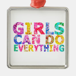 Girls Can Do Everything motivational daughter  Ornament Aus Metall