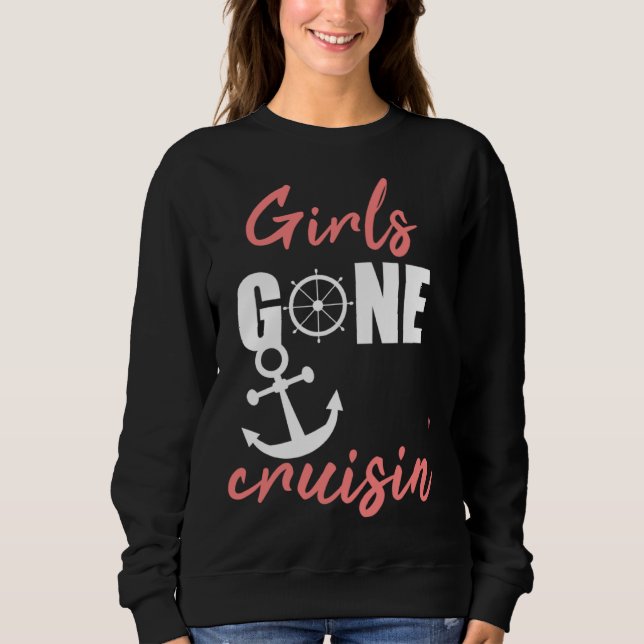 Girls gone cruisin' for vacation cruise sweatshirt (Vorderseite)