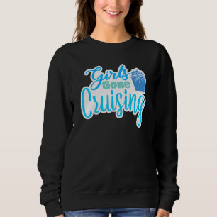Girls Gone Cruising Funny Cruise Ship Vacation Des Sweatshirt