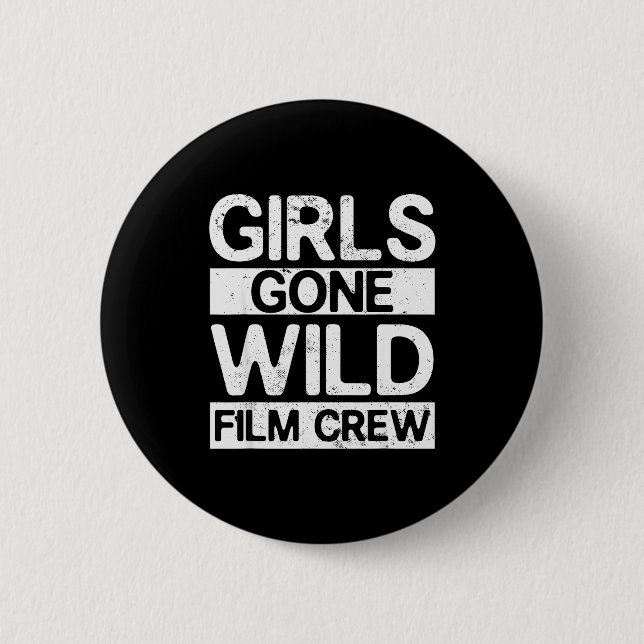 Girls Gone Wild Film Crew Fun Party Costume Funny  Button (Vorderseite)