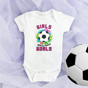 Girls Gotta haben Goals Soccer Baby Bodysuits