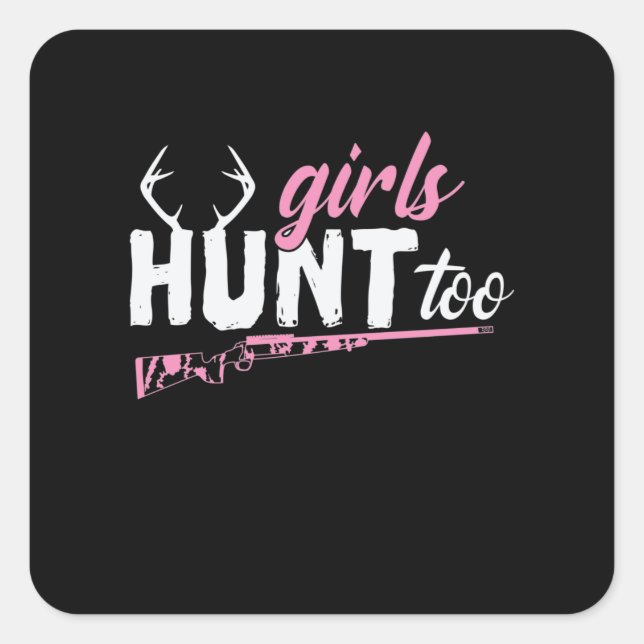 Girls Hunt too Jäger Geweih Frauen und Mädchen Quadratischer Aufkleber (Vorderseite)