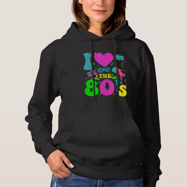 Girls I Love The 80's Disco For 1980's Theme Party Hoodie (Vorderseite)