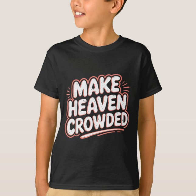 Girls Jesus Make Heaven Crowded Christian Toddler  T-Shirt (Vorderseite)