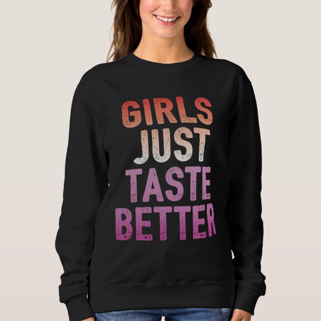 Girls Just Taste Better   Lesbian Pride Flag Color Sweatshirt (Vorderseite)
