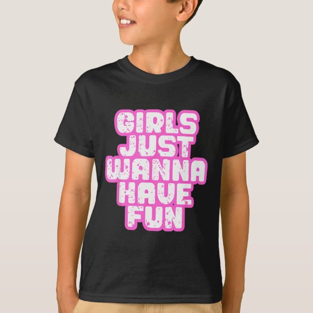 Girls Just W Have Fun  T-Shirt (Vorderseite)