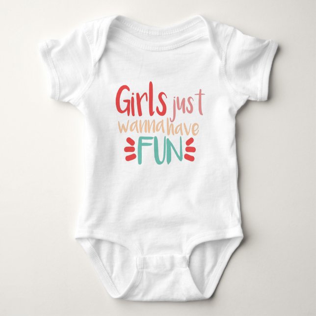 Girls just wanna have fun  baby strampler (Vorderseite)