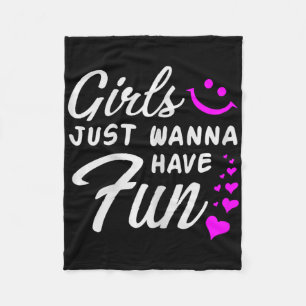 Girls just Wanna Have Fun - Party Club Dance Gift Fleecedecke