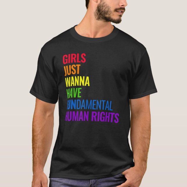 Girls Just Wanna Have Fundamental Human Rights Fem T-Shirt (Vorderseite)