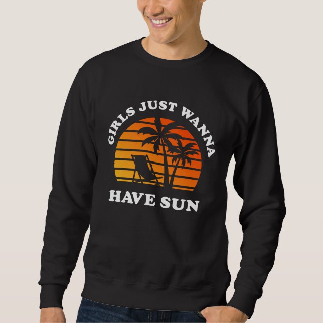 Girls Just Wanna Have Sun Beach Summer Vacation Sweatshirt (Vorderseite)