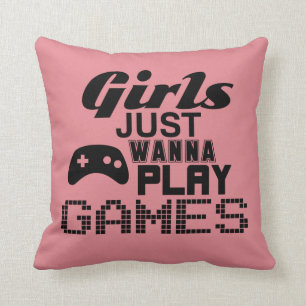 Girls Just Wanna Play Games Kissen