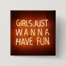 Girls Just Wanna Square Button