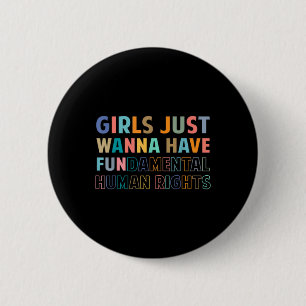 Girls Just Want to Have Fundamental Human Rights F Button