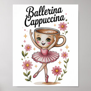 Girls Kids Meme Italian Brainrot Ballerina Cappucc Poster