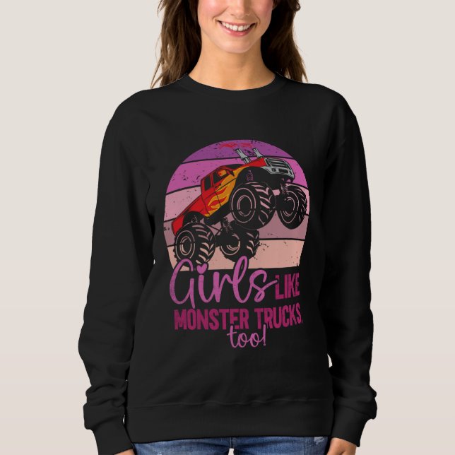 Girls Like Monster Trucks Too  Monster Trucks Sweatshirt (Vorderseite)