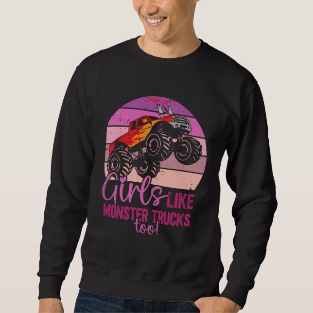 Girls Like Monster Trucks Too  Monster Trucks Sweatshirt (Vorderseite)