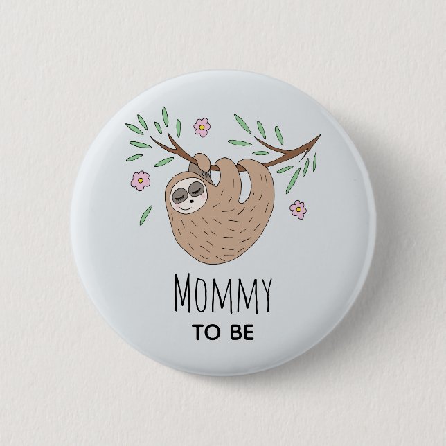 Girls Niedlich Sloth Mommy zu Baby Shower Button (Vorderseite)