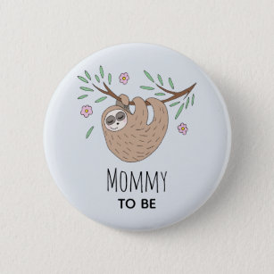 Girls Niedlich Sloth Mommy zu Baby Shower Button