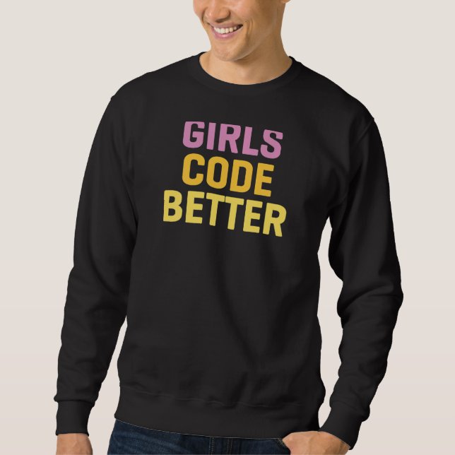 Girls programmieren Computerwissenschaften besser Sweatshirt (Vorderseite)