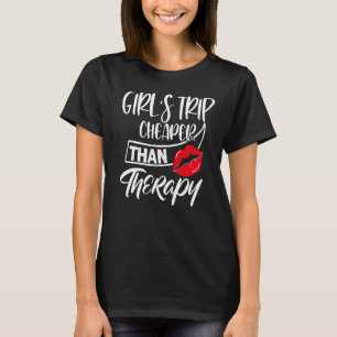 Girls Reisen billiger als eine Therapiereise T-Shirt