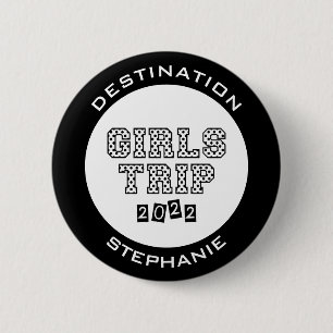 Girls Trip 2022 Girls Weekend Vacation Custom Button