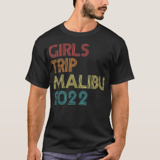 Girls Trip 2022 Malibu California Vacation Matchin T-Shirt