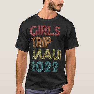 Girls Trip 2022 Maui Hawaii Urlaub Matching Vint T-Shirt