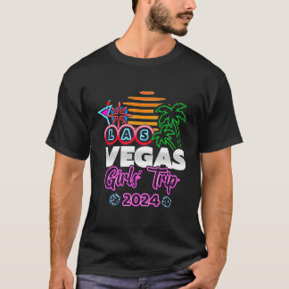 Girls Trip 2024 - Party in Las Vegas - Vegas Girls T-Shirt