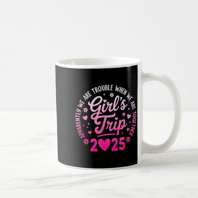 Girls Trip 2025 Apparently Are Rrouble When We Are Kaffeetasse (Rechts)