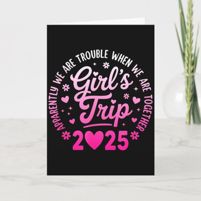 Girls Trip 2025 Apparently Are Rrouble When We Are Karte (Vorderseite)