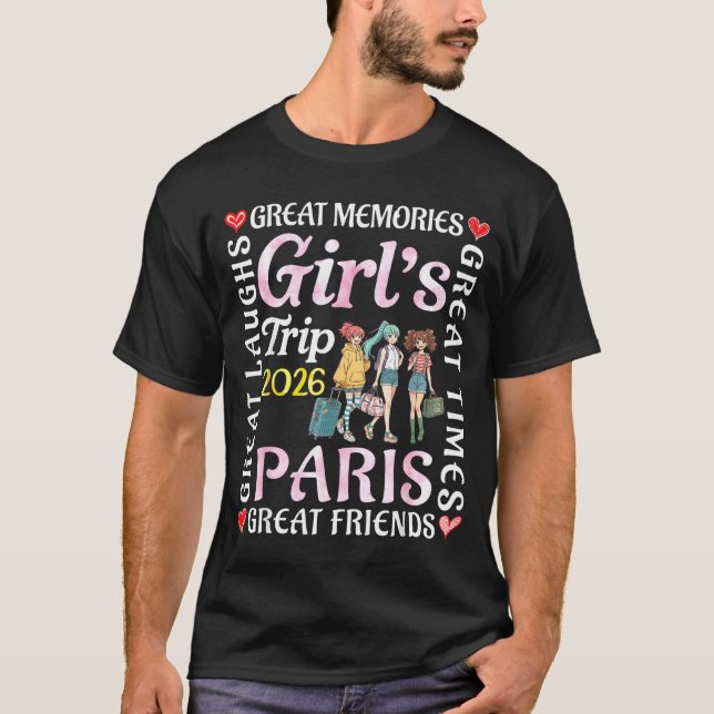 Girls Trip 2026 Paris Great Friends Vacation Trave T-Shirt (Vorderseite)