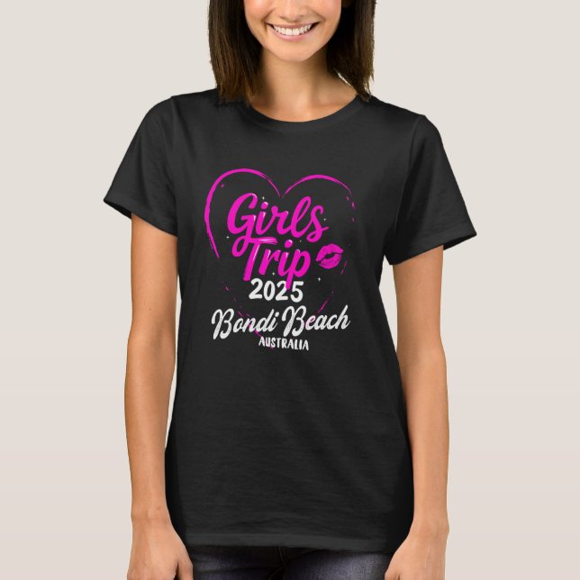 Girls Trip Bondi Beach Australia 2025 Weekend Birt T-Shirt (Vorderseite)