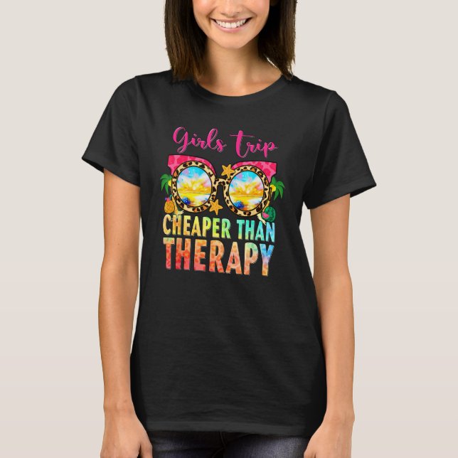 Girls Trip Cheaper Than A Therapy  Bachelorette Pa T-Shirt (Vorderseite)