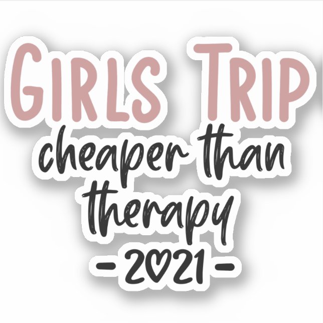 Girls Trip Cheaper than therapy 2021 Vacation Aufkleber (Vorderseite)