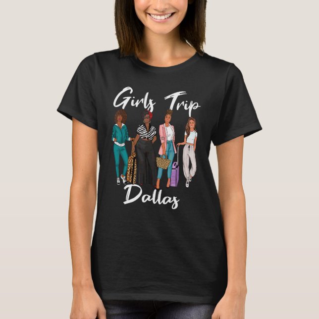 Girls Trip Dallas für Melanin Afro Black Vacation T-Shirt (Vorderseite)