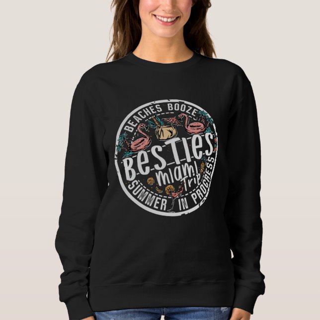 Girls Trip in Progress Beaches Booze of Besties Mi Sweatshirt (Vorderseite)