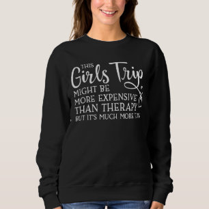 Girls Trip könnte eine teure Girls Trip 2022 sein Sweatshirt