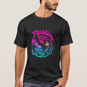 Girls Trip Maldives 2024 Beach Womens Weekend Birt T-Shirt