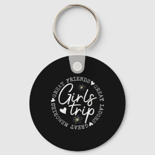 Girls Trip Matching Besties Sommerurlaub Reisen Schlüsselanhänger