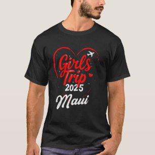 Girls Trip Maui 2025 Hawaii Urlaub Wochenende Gebu T-Shirt