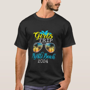 Girls Trip Myrtle Beach 2024 Womens Weekend Geburt T-Shirt