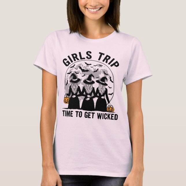 Girls Trip Time zu Wicked Funny Halloween T-Shirt (Vorderseite)