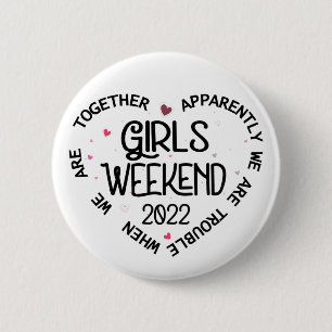 Girls Weekend 2022 scheinbar sind wir Probleme Button