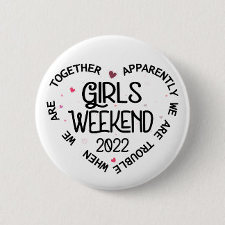 Girls Weekend 2022 scheinbar sind wir Probleme Button