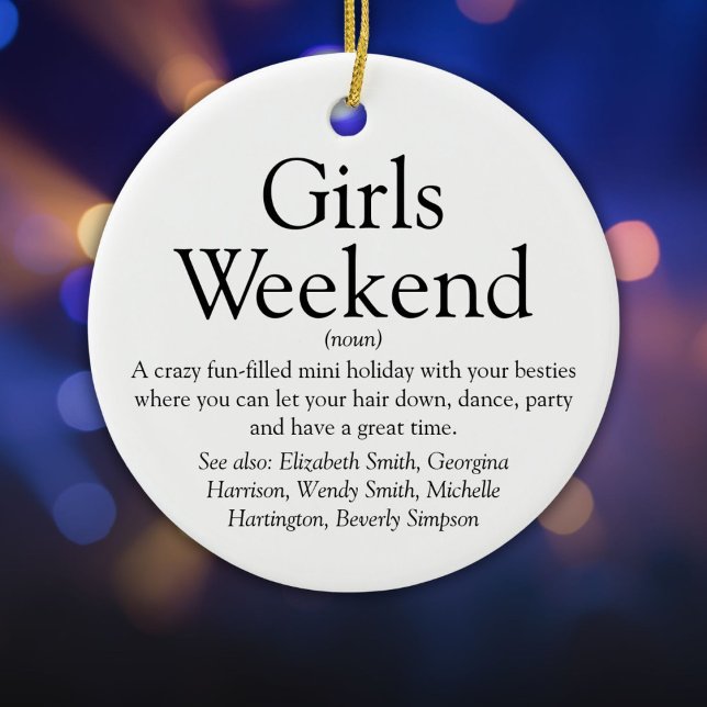 Girls Weekend Definition Personalisiert Keramik Ornament (Girls Weekend Definition Personalized Ceramic Ornament)