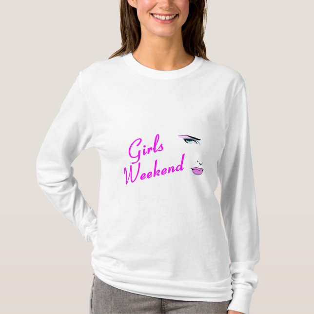 Girls Weekend (Gesicht) T-Shirt (Vorderseite)
